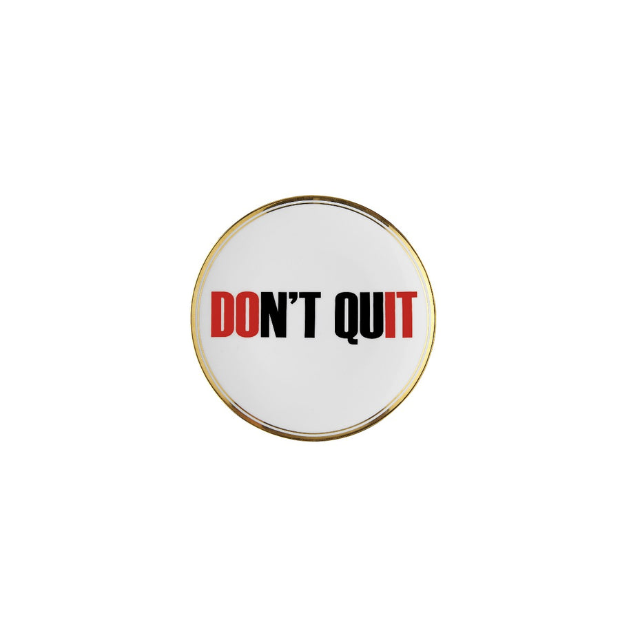 Piatto in porcellana con decalco Don't Quit, bordo oro